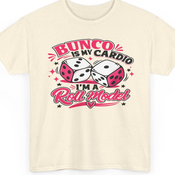 Bunco Is My Cardio Shirt