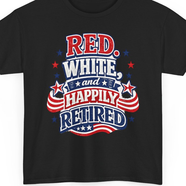 Happily Retired Shirt