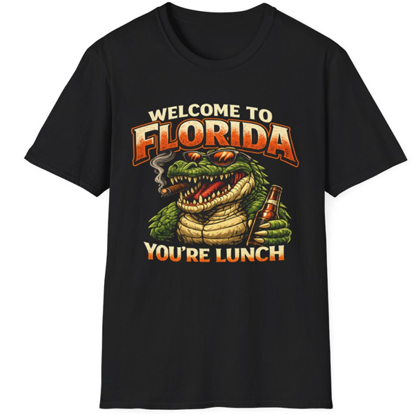 Welcome To Florida You're Lunch Shirt